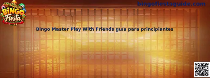 Guía para principiantes de Bingo Master Play With Friends de Bingo Fiesta