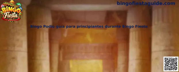 Guía para principiantes de Bingo Podio durante Bingo Fiesta