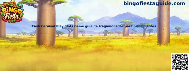 Cash Carnival Play Slots Game guía de tragamonedas para principiantes