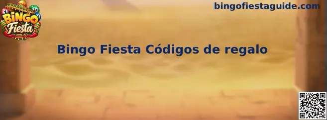 Guía de códigos de regalo de Bingo Fiesta