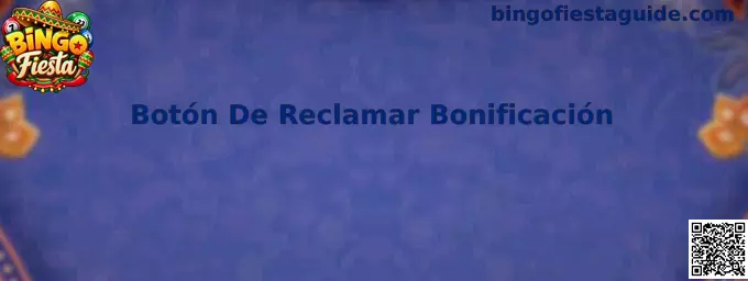 Botón De Reclamar Bonificación en Bingo Fiesta