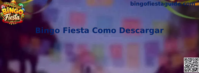 Bingo Fiesta guía de descarga e instalación