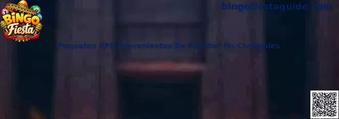 Guía de Bingo Fiesta sobre los riesgos de instalar paquetes APK de fuentes no confiables en Android