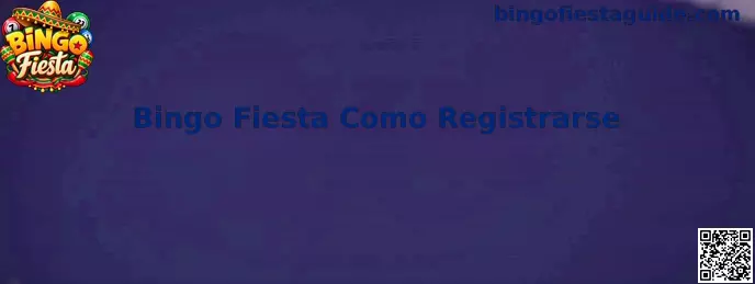 Guía visual para registrarse en Bingo Fiesta