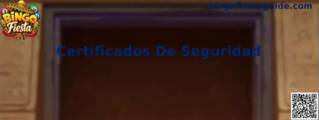 Certificados de Seguridad en Bingo Fiesta