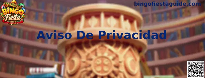Aviso De Privacidad Bingo Fiesta
