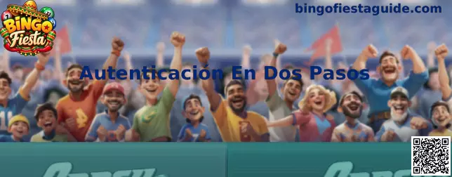 Guía visual de autenticación en dos pasos para proteger una cuenta de Bingo Fiesta