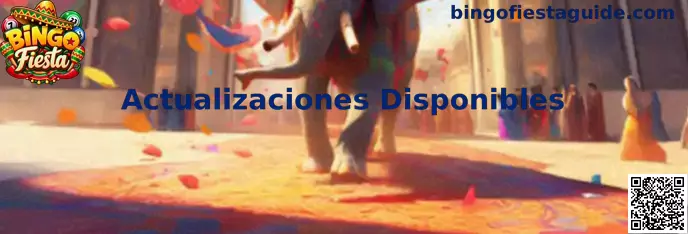 Actualizaciones Disponibles de Bingo Fiesta