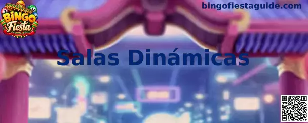 Salas Dinámicas en Bingo Fiesta