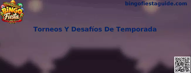 Torneos y desafíos de temporada de Bingo Fiesta