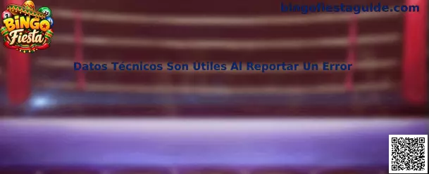 Datos técnicos esenciales para reportar errores en Bingo Fiesta y juegos de casino online